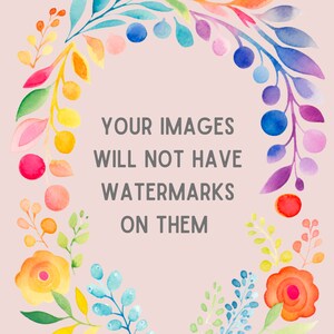 May include: A watercolour illustration of a colourful floral wreath with the text "YOUR IMAGES WILL NOT HAVE WATERMARKS ON THEM" in the centre.