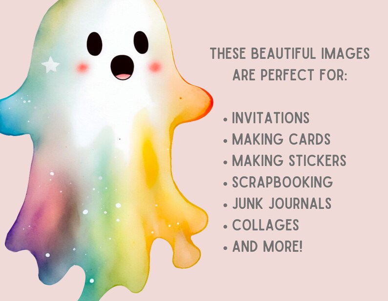 May include: A colorful, watercolor-style ghost illustration with a star on its head. The text reads "These beautiful images are perfect for: Invitations, Making cards, Making stickers, Scrapbooking, Junk journals, Collages, and more!"