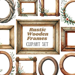 May include: A collection of rustic wooden frames in various shapes, including square, oval, and circular designs. Some frames are adorned with floral and leaf accents. The text "Rustic Wooden Frames CLIPART SET" is displayed in the center.