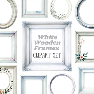 May include: A set of ten white wooden picture frames with various sizes and shapes. Some frames have floral embellishments. The frames are arranged in a collage with the text "White Wooden Frames Clipart Set" in the center.