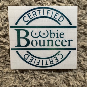 Certified B**bie Bouncer Decal! Truck Decal | Car Decal | Cooler Decal | Laptop Sticker | Trailer Decal |
