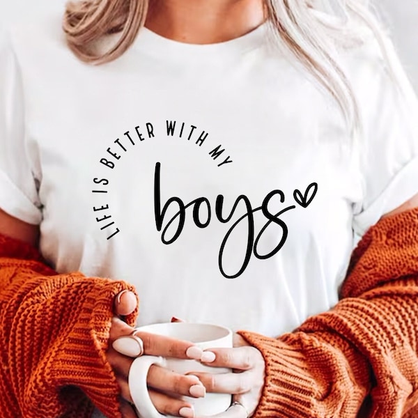 Life Is Better With My Boys Svg, Boy Mom Svg, Mom Shirt Design, Mom Life Svg, Mother's Day Svg, Gift for Mom, Boy Mama, Cut File for Cricut