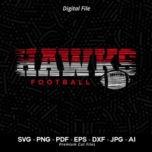 May include: A digital file for a design featuring the word "HAWKS" in red and white stripes with a football graphic. The text "FOOTBALL" is below the word "HAWKS".