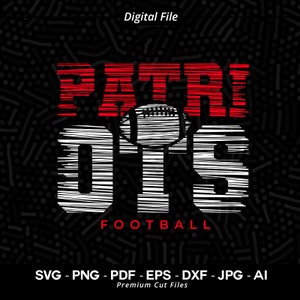 Patriots Football SVG PNG, Patriots Svg, Football Svg, Patriots Shirt Svg, Patriots Cheer Svg, Patriots Vibes Svg, Cricut