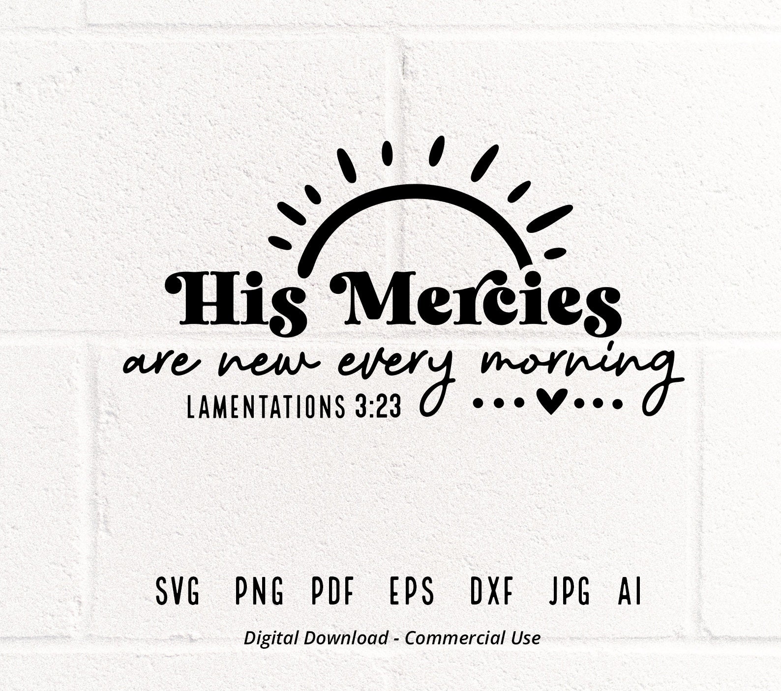 His Mercies Are New Every Morning SVG Christian Svg Faith - Etsy
