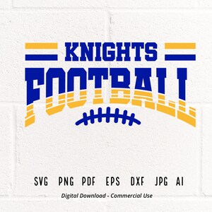 Knights Football SVG PNG, Knights Mascot svg, Knights svg, Knights Vibes svg, Knights Pride svg, Knights Cheer, School Spirit,Knights Shirt