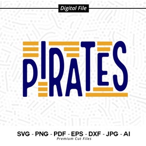 Pirates SVG PNG, Pirates Mascot svg, Pirates Cheer svg, Pirates Shirt svg, Pirates Sport svg, School Spirit, Pirates Mom, Pirates Typography