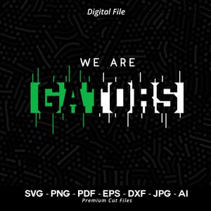 Gators SVG PNG, We Are Gators Svg, Gators Typography Svg, Gators Shirt, Gators Cheer Svg, Gators Vibes Svg, School Spirit, SVG for Cricut