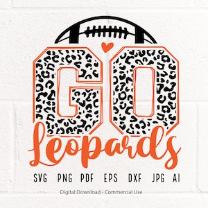 Leopard Go Leopards SVG, Leopards Football svg, Leopards svg, Leopards  Mascot svg, Leopards Mom svg, Leopards  School Team,Leopards PNG