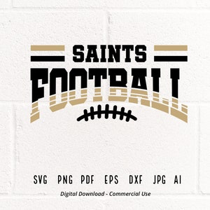 Saint Football svg, Saint, Saints, Football svg, png, Sublimation, Football Clipart, Cricut svg, Clipart, Digital Download, SVG for Shirts