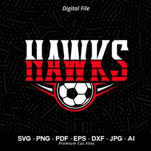 Hawks Soccer Svg Png, Hawks, Soccer Svg, Hawk, Soccer Shirt Design, Hawks Shirt Svg, Hawk Pride, Hawks Cheer, School Spirit, Soccer Clipart