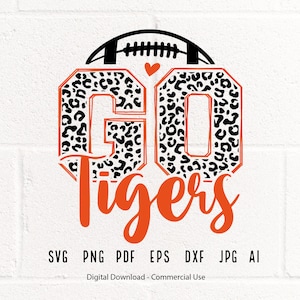 Leopard Go Tigers SVG, Tigers Football svg, Tigers svg, Tigers Mascot svg, Tigers Mom svg, Tigers School Team svg, School Spirit svg
