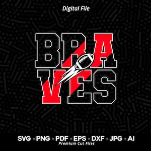 Braves Football Svg Png, Braves svg, Brave, Football Svg, Football Shirt, Braves Cheer svg, Braves Vibes svg, Braves Shirt Svg,School Spirit