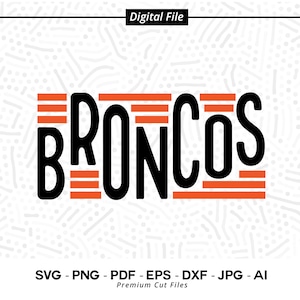 Broncos SVG PNG, Broncos Mascot svg, Broncos Cheer svg, Broncos Shirt svg, Broncos Sport, School Spirit, Broncos Mom, Broncos Typography
