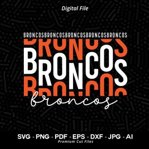 Stacked Broncos SVG PNG, Broncos svg, Bronco svg, Broncos Typography, Broncos Clipart, Broncos Cheer Svg, Broncos Vibes Svg, Broncos Shirt