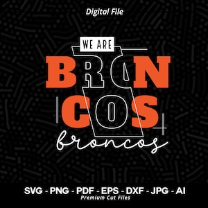 We Are Broncos Shirt Design Svg Png, Broncos Svg, Bronco Svg, Broncos Typography, Broncos Cheer Svg, Broncos Vibes Svg, Broncos Shirt Svg
