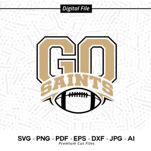 Go Saints Football Svg Png, Saints Svg, Saint Svg, Football Svg, Saints Football Svg, Saints Shirt Svg, Saints Cheer Svg, Football Shirt