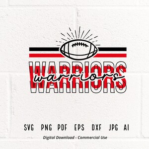Warriors Football SVG PNG, Warriors Mascot svg, Warriors svg, Warriors School Team svg, Warriors Cheer svg, Stacked Warriors, School Spirit