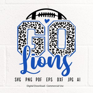 Leopard Go Lions SVG PNG, Lions Football svg, Lions svg, Lions Mascot svg, Lions Mom svg, Lions School Team svg,Lions Shirt svg,Lions PNG