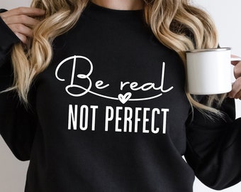 Be Real Not Perfect SVG, Positive svg, Inspirational svg, Self Love  svg, Worthy svg, Kindness svg,Be Kind svg,Positive Quote svg,Cricut svg