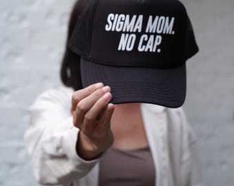 Sigma Mom Trucker Hat: No Cap, Boy Mom Humor