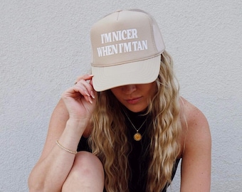 I'm Nicer When I'm Tan Trucker Hat, Summer Time, Beach Trip, Pool Day, Girls Trip, Vaction, Otto Premium Foam Trucker Har