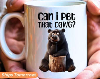 Funny Mug for dog lover Can I Pet That Dog Gift for Her Birthday Gift for Him Office Gift for Coworker Mug for dog mom gift for her birthday