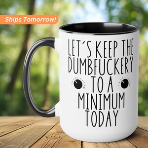 Funny Coffee Mug Dumbfuckery Gag Gift for Office Mug for Coworker Boss Gift for Husband Gift for Dad Mug for Friend Gift Birthday Gift Mug