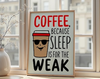 Może przedstawiać: Oprawiony wydruk z napisem "COFFEE, BECAUSE SLEEP IS FOR THE WEAK" w kolorze czerwonym i czarnym. Na wydruku znajduje się również rysunkowy kubek kawy w okularach przeciwsłonecznych. Wydruk jest wystawiony na parapecie.