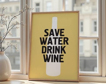 Save Water Drink Wine Poster: Kitchen Bar Wall Art