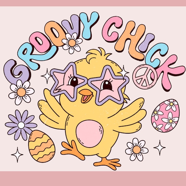 Groovy Chick png, Hippie easter png, spring png, Retro Easter Png, Easter Chick Svg, one groovy chick, funny easter shirt flowers png, Eggs