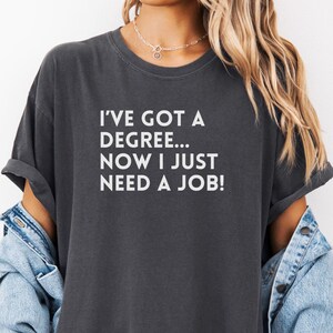 Funny Graduation Shirt, Doctorate Shirt, PHD Graduation Gift, College Graduate, Senior Graduation Gift, Funny Gift for Graduate