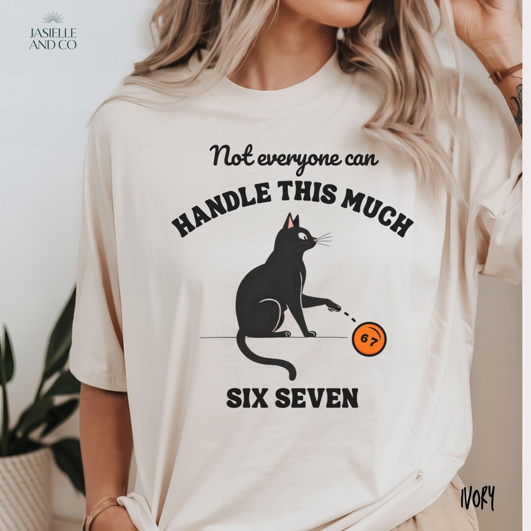 Six Seven Shirt, 6 7 Meme Shirt, Funny Black Cat Shirt, Gen Z Viral ...