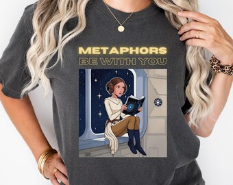 Metaphors Be With You Shirt, English Teacher Shirt, Literature Teacher Tee, Funny Librarian Gift, Book Lover Shirt, Grammar Nerd Tee
