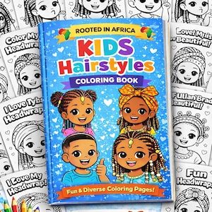 May include: A blue coloring book titled "KIDS Hairstyles Coloring Book" with the words "Rooted in Africa." The cover features illustrations of children with various hairstyles. Surrounding the book are coloring pages with line drawings of children with different hairstyles.
