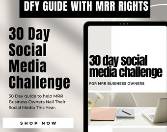 Guide DFY : guide du défi des médias sociaux de 30 jours avec MRR (droits de revente principaux) + DPP (droits de marque privée) Un livre électronique fait pour vous