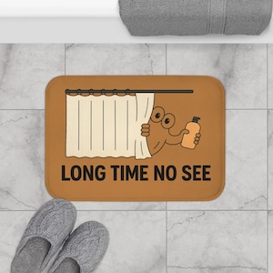 Funny Bath Mat: &quot;Long Time No See&quot; Microfiber Shower Rug