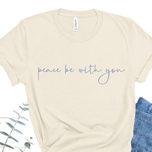 Catholic Gift, Peace be with You Shirt, Catholic Mom Gift, Gift for Catholic, Saint Shirt, Catholic, Catholic Shirt Saint Tshirt