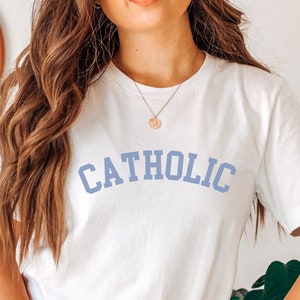 Catholic Gift, Catholic Shirt, Catholic Mom Gift, Gift for Catholic, Saint Shirt, Catholic, Catholic Shirt, Saint Tshirt