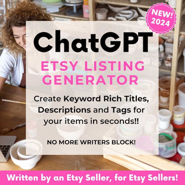 ChatGPT for Etsy - Etsy Listing Generator & Prompts to Help with Etsy Titles, Tags and Listing Descriptions - Etsy SEO - AI Shop Help