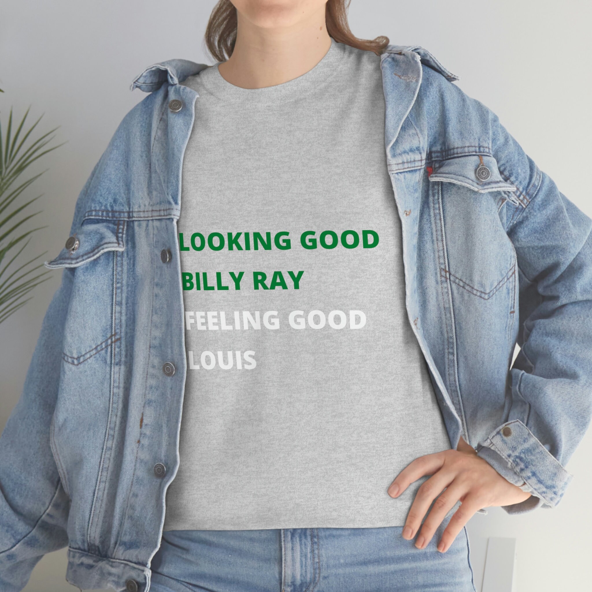 Looking good billy ray feeling good louis shirt, hoodie, sweater, long  sleeve and tank top