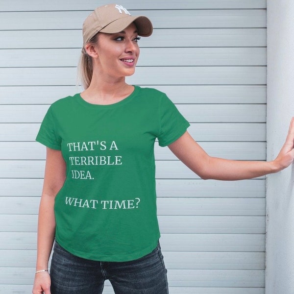 Thats a Terrible Idea What Time Etsy
