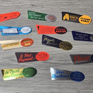 May include: A collection of vintage-style reminder stickers with various messages like "Past Due," "Final Notice," and "Please Remit." The stickers feature a mix of colors, including red, green, and blue, with text in a retro font.