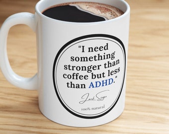 ADHD , something stronger than coffee, coffee mug , neuro-spicy , latte, coffee cup, funny , rude, AUDHD , neuro divergent
