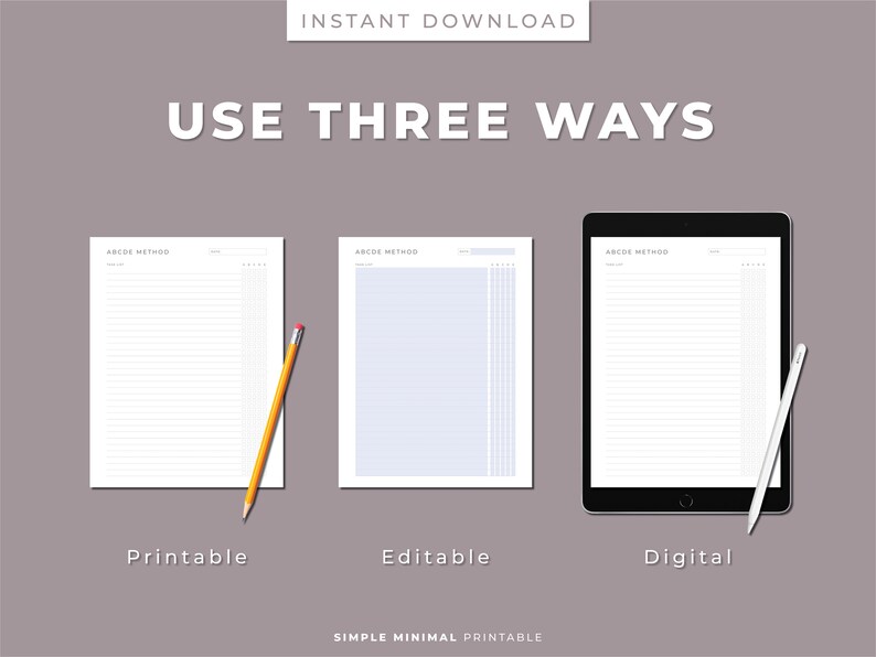 May include: A digital planner with the text "ABCDE Method" at the top. The planner is shown in three formats: printable, editable, and digital. The printable version is shown with a yellow pencil, the editable version is shown in a light blue colour, and the digital version is shown on a tablet with a white stylus.