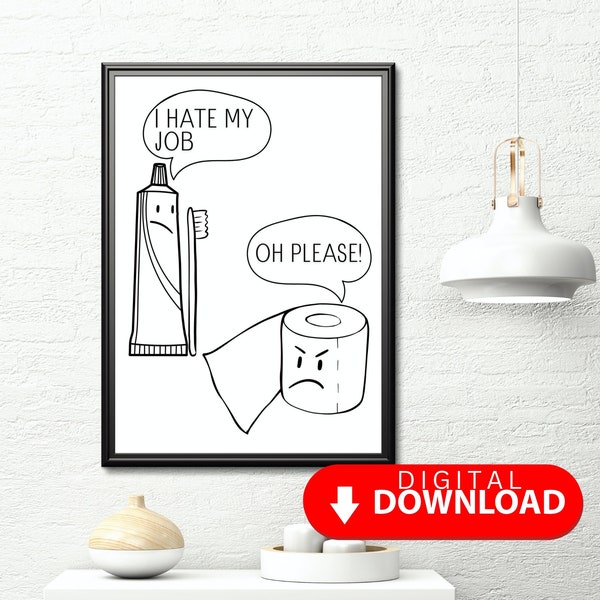 I Hate My Job Toilet Paper, Funny Humorous Bathroom Prints, Bathroom  Wall Art, New Home Gift, Bathroom Typography Quote, Digital Download