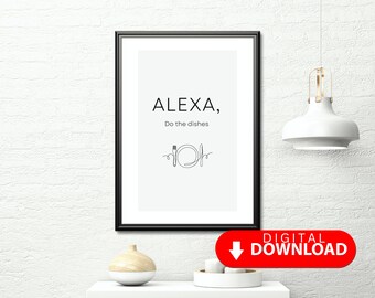 Alexa Do The Dishes, Funny Kitchen Sign, Digital Kitchen Art, Home Decor, Fun Kitchen Printable, Kitchen Wall Art, Gift For Mum, Digital Art