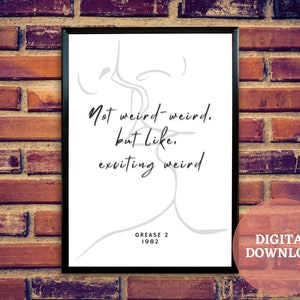 Exciting Weird // Grease 2 Movie Quote // Stephanie Zinone // Pink Ladies // Digital Wall Art // 1980s Movies // Valentines Gift