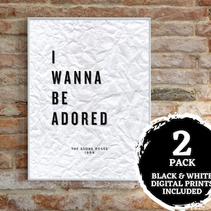 The Stone Roses: I Wanna Be Adored // Download digitale dei testi iconici // Arredamento per la casa degli amanti della musica // Confezione da 2 arte tipografica in bianco e nero