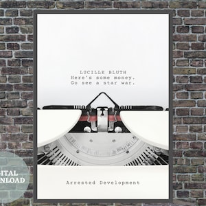 Arrested Development Quote Print - &quot;Here&#39;s Some Money. Go See a Star War&quot; - Typewriter Art - Fathers Day Gift - Instant Digital Download